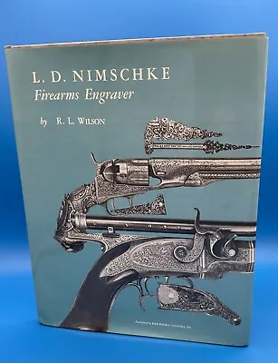 L.D. Nimschke Firearms Engraver By R.L.Wilson Published By Malloy/R&R Books 1965 • $95.99