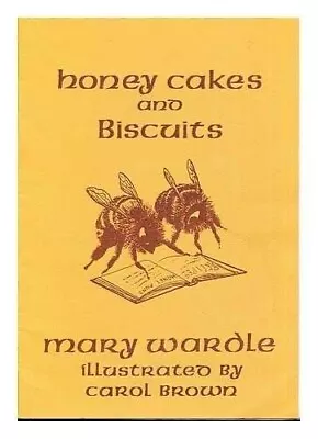 Honey Cakes And Biscuits Mary Wardle Illus. Carol Brown 1982 First Edition • £12.95