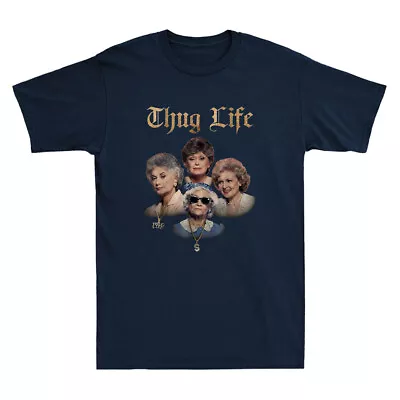 Girls Golden Thug Life Funny 80s TV Sitcom Lover Fan Gift Vintage Unisex T-Shirt • $27.49