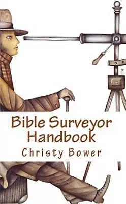 Bible Surveyor Handbook : A 15-Lesson Overview Of The Entire Bible Christy Bower • $7.99