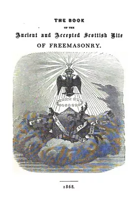 The Book Of The Ancient And Accepted Scottish Rite Of Freemasonry: Containi... • $24.39