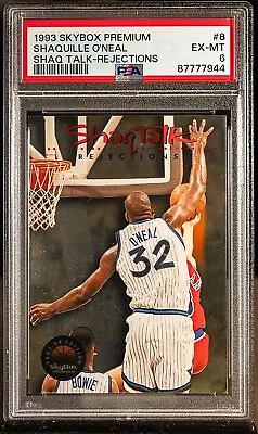 87777944 SHAQUILLE O'NEAL 1993 Skybox Premium #8 Shaq Talk Rejections PSA 6 • $0.99