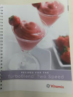 Vitamix Recipes For The TurboBlend Two Speed Cookbook Spiral Paperback (2011) • $11.95