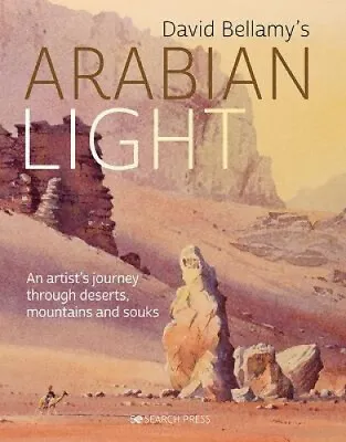 David Bellamy's Arabian Light: An Artist's Journey Through Deserts Mountains • £25.13