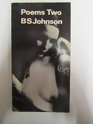 POEMS TWO By BS JOHNSON - P/B - TRIGRAM PRESS LONDON -  1972 - £3.25 UK POST • £59.99