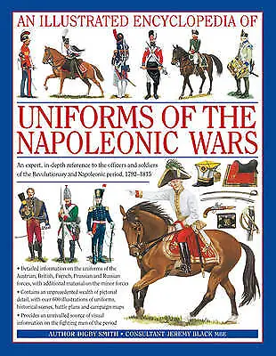 Illustrated Encyclopedia Of Uniforms Of The Napoleonic Wars By Digby Smith ... • £14.99