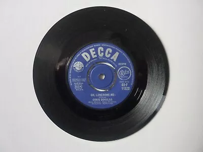 1962    Craig Douglas     Oh Lonesome Me /please Dont Take My Heart • £0.50