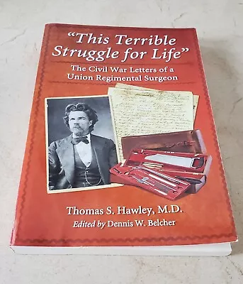 This Terrible Struggle For Life : The Civil War Letters Of A Union Regimental... • $50