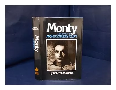 LAGUARDIA ROBERT Monty : A Biography Of Montgomery Clift 1977 Hardcover • $29.92