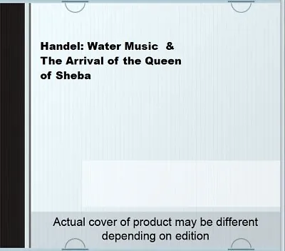 Handel: Water Music  & The Arrival Of The Queen Of Sheba CD Free UK Postage • £2.37