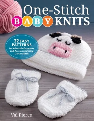  One-Stitch Baby Knits By Val Pierce 9781504801102 NEW Book • £14.69