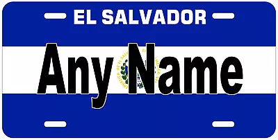 El Salvador Flag Any Name Personalized Novelty Car License Plate • $18.89