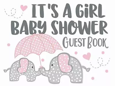 It's A Girl Baby Shower Guest Book: Pink Elephant Design With Advice For Parents • £3.51