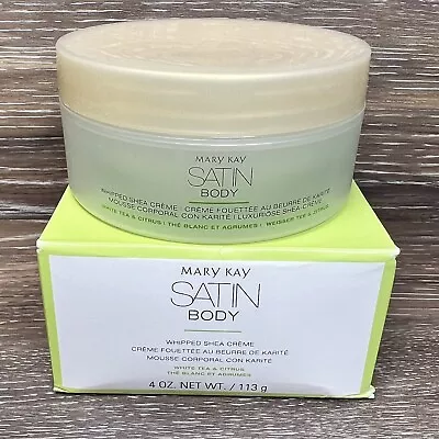 MARY KAY SATIN BODY White Tea And Citrus Whipped Shea Cream/Lotion 4 OZ 091507 • $14.50