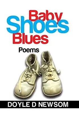 Baby Shoes Blues: Poems.New 9781503524651 Fast Free Shipping<| • £29.45