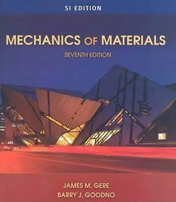 Mechanics Of Materials SI Edition - Paperback By Gere James M. - GOOD • $10.61