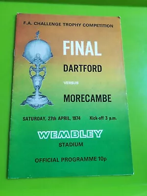 1974 FA Challenge Trophy Final Football Programme. Dartford V Morecambe. 27.4.74 • £1.99