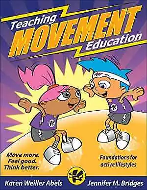 Teaching Movement Education: - Paperback By Weiller Abels Karen - Very Good • $8.03