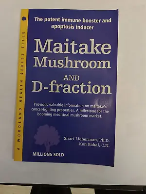 Maitake Mushroom And D-Fraction: Cancer-Fighting Properties & Immune Booster • $9.95