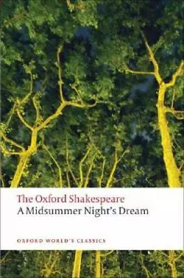 A Midsummer Night's Dream: The Oxford Shakespeare - Paperback - GOOD • $5.09