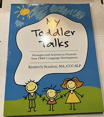 My Toddler Talks: Strategies And Activities- Paperback Scanlon 1477693548 New • $10.71