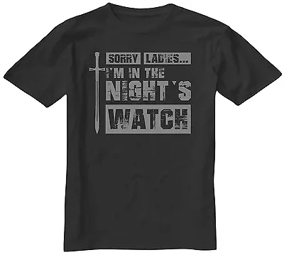 Sorry Ladies I'm In The Nights Watch Thrones T-Shirt Mens • £11.99