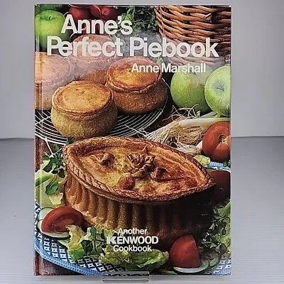 Anne's Perfect Pie Book By Anne Marshall Kenwood Cookbook Hardcover 1979 • £12.97