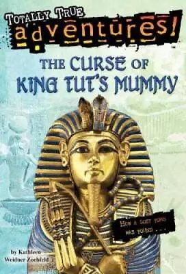 The Curse Of King Tut's Mummy (Totally True Adventures): How A Lost Tomb  - GOOD • $3.68