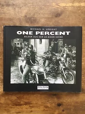 One Percent Michael Upright Hells Angels Outlaw Bikers 1%er Hardback Photo Book • £24.95