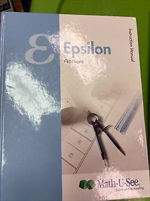 Epsilon Instruction Manual And Tests : Fractions By Math-U-See (2013 Hardcover) • $25