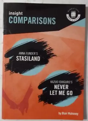 Anna Funder's Stasiland Kazuo Ishiguro's Never Let Me Go Insight Comparisons • $10