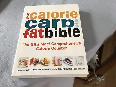 The Calorie Carb And Fat Bible • £5.99