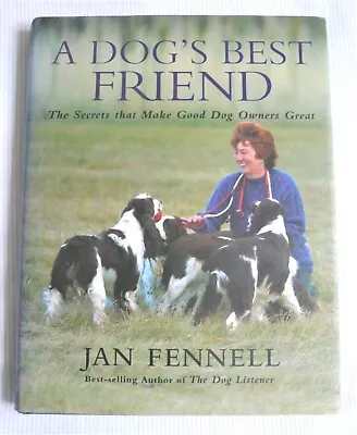 A Dog's Best Friend  By Jan Fennell HARDBACK Book With Dust Jacket VGC • £12