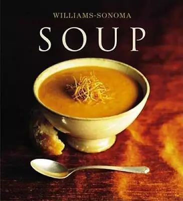 Williams-Sonoma Collection: Soup - Hardcover By Worthington Diane Rossen - GOOD • $3.76