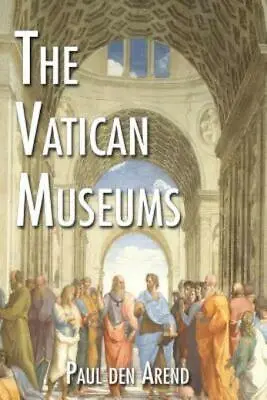 The Vatican Museums: Including Michelangelo's Sistine Chapel And The Raphae... • $11.93