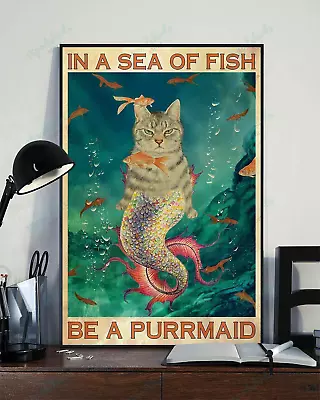 In A Sea Of Fish Be A Purrmaid Meowmaid Meow Cat Mermaid Poster • $13.95