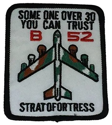 Usaf B-52 Stratofortress Bomber Someone Over 30 You Can Trust Patch Humor • $8.98