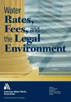 Water Rates Fees And The Legal Environment Corssmit C. W.   Good  Book  0 Pap • $123.88