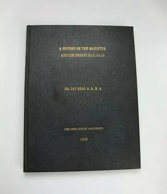  A History Of The Marietta & Cincinnati Railroad  1936 Masters Thesis Ira J Read • $148