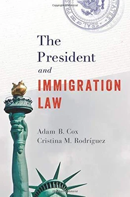 £28.42 • Buy The President And Immigration Law By Adam B Cox Cristina M Rodriguez (Hardcover