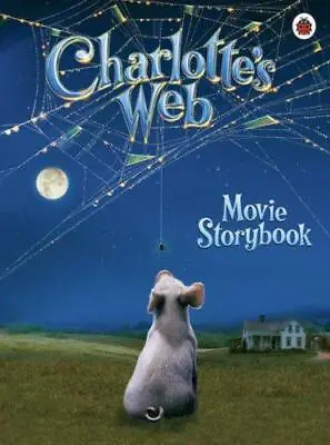 Charlotte's Web Movie Storybook (Charlotte's Web S.)  Good Condition ISBN 184 • £2.91