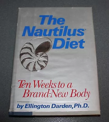 The Nautilus Diet : Ten Weeks To A Brand-New Body Hardcover By Ellington Darden • $9.95