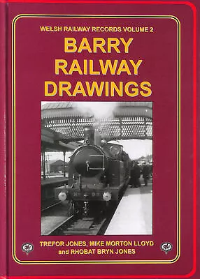 Barry Railway Drawings-Welsh Railway Records Volume 2 By Mike Morton Lloyd And R • £25