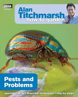 £2.46 • Buy Alan Titchmarsh How To Garden: Pests And Problems By Alan Titchmarsh
