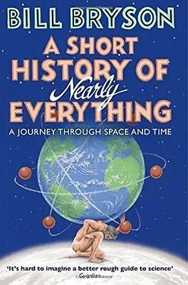 A Short History Of Nearly Everything By Bill Bryson Paperback NEW • £10