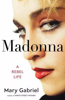 Madonna : A Rebel Life Hardcover Mary Gabriel • $18.54