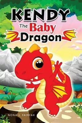 Kendy The Baby Dragon Paperback By Fairfax Nona J. Brand New Free Shippin... • $12.33