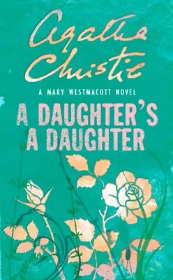 Mary Westmacott - A Daughter's A Daughter - New Paperback - J555z • £10.53