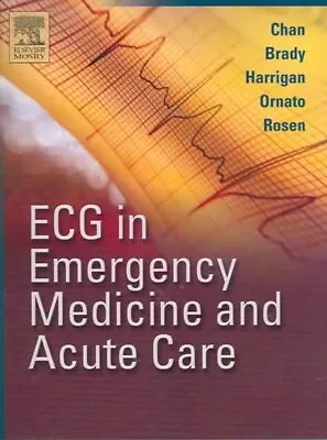 Ecg In Emergency Medicine And Acute Care Paperback By Chan Theodore C. M.D... • $96.03