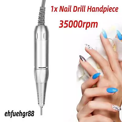 35000rpm Electric Nail Drill Handpiece Replacement Manicure Pedicure Drill File • $16.14